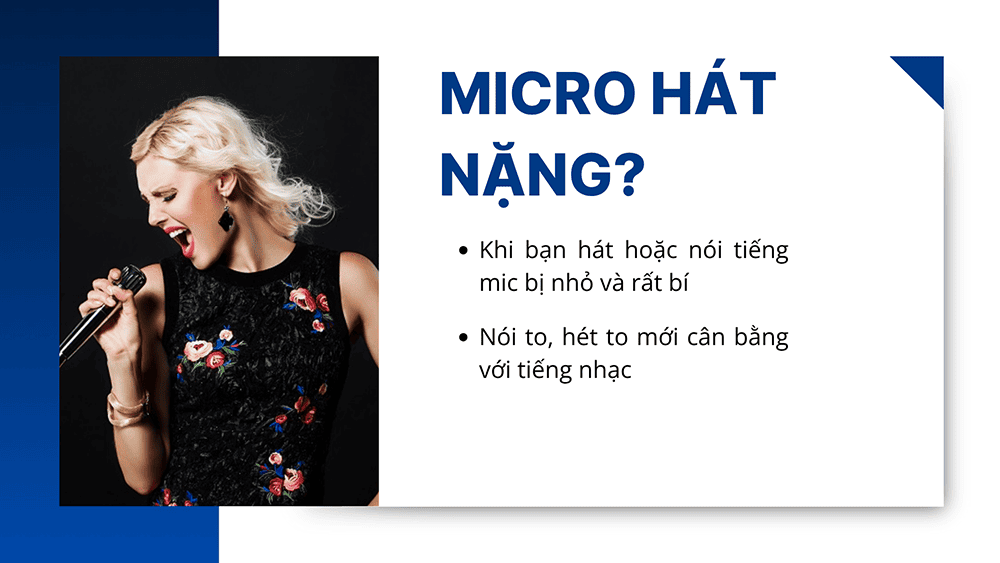 Micro hát nặng là hiện tượng tiếng bị nhỏ và bí tiếng