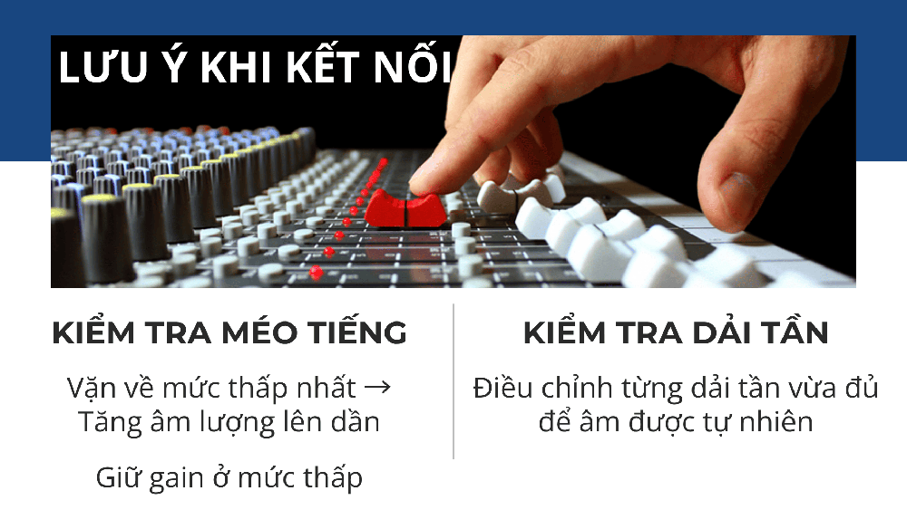 Một vài lưu ý sau khí tiến hành kết nối lọc xì với mixer để phát hiện ra lỗi phối ghép nếu có Một vài lưu ý sau khí tiến hành kết nối lọc xì với mixer để phát hiện ra lỗi phối ghép nếu có