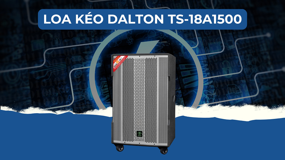 Loa kéo Dalton 5 tấc TS-18A1500: 13.600.000 VNĐ Loa kéo Dalton 5 tấc TS-18A1500: 13.600.000 VNĐ