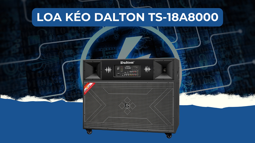 Loa kéo điện Dalton TS-18A8000: 16.800.000 VNĐ Loa kéo điện Dalton TS-18A8000: 16.800.000 VNĐ