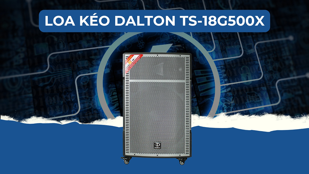 Loa kéo 5 tấc Dalton TS-18G500X: 8.590.000 VNĐ Loa kéo 5 tấc Dalton TS-18G500X: 8.590.000 VNĐ