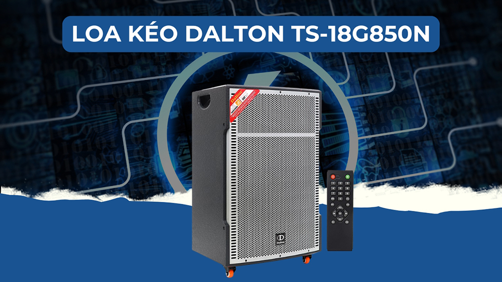 Loa kéo bass 50 Dalton TS-18G850N: 8.990.000 đồng Loa kéo bass 50 Dalton TS-18G850N: 8.990.000 đồng