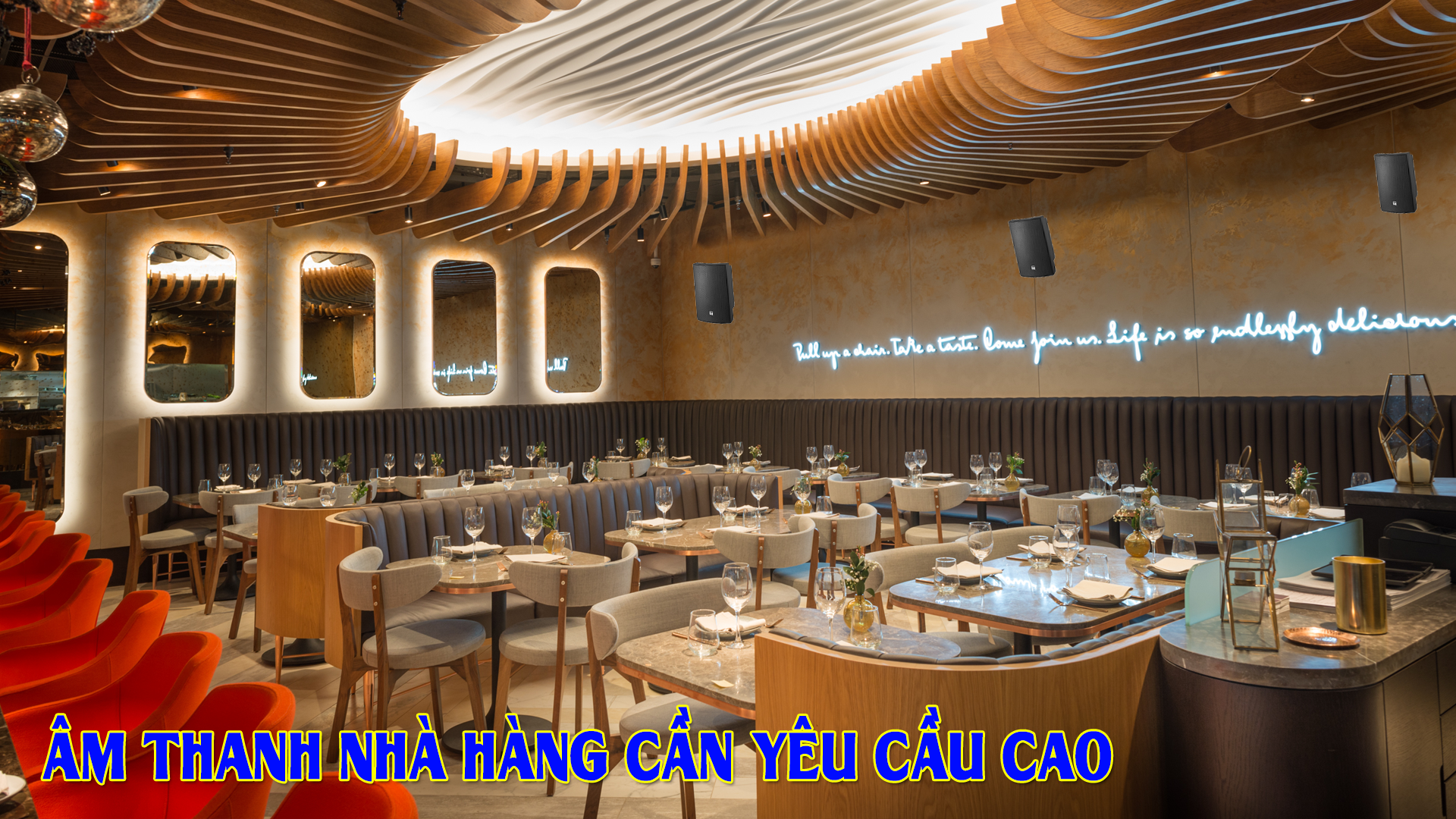 Âm thanh nhà hàng cần yêu cầu rất cao - một số rất khó đạt được