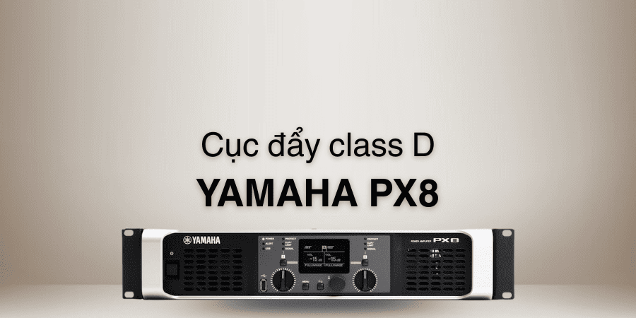 Yamaha PX8 là dòng cục đẩy class D có công suất 1000W 2 kênh