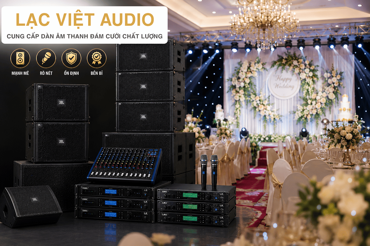 Lạc Việt Audio công ty cung cấp dàn âm thanh đám cưới chất lượng
