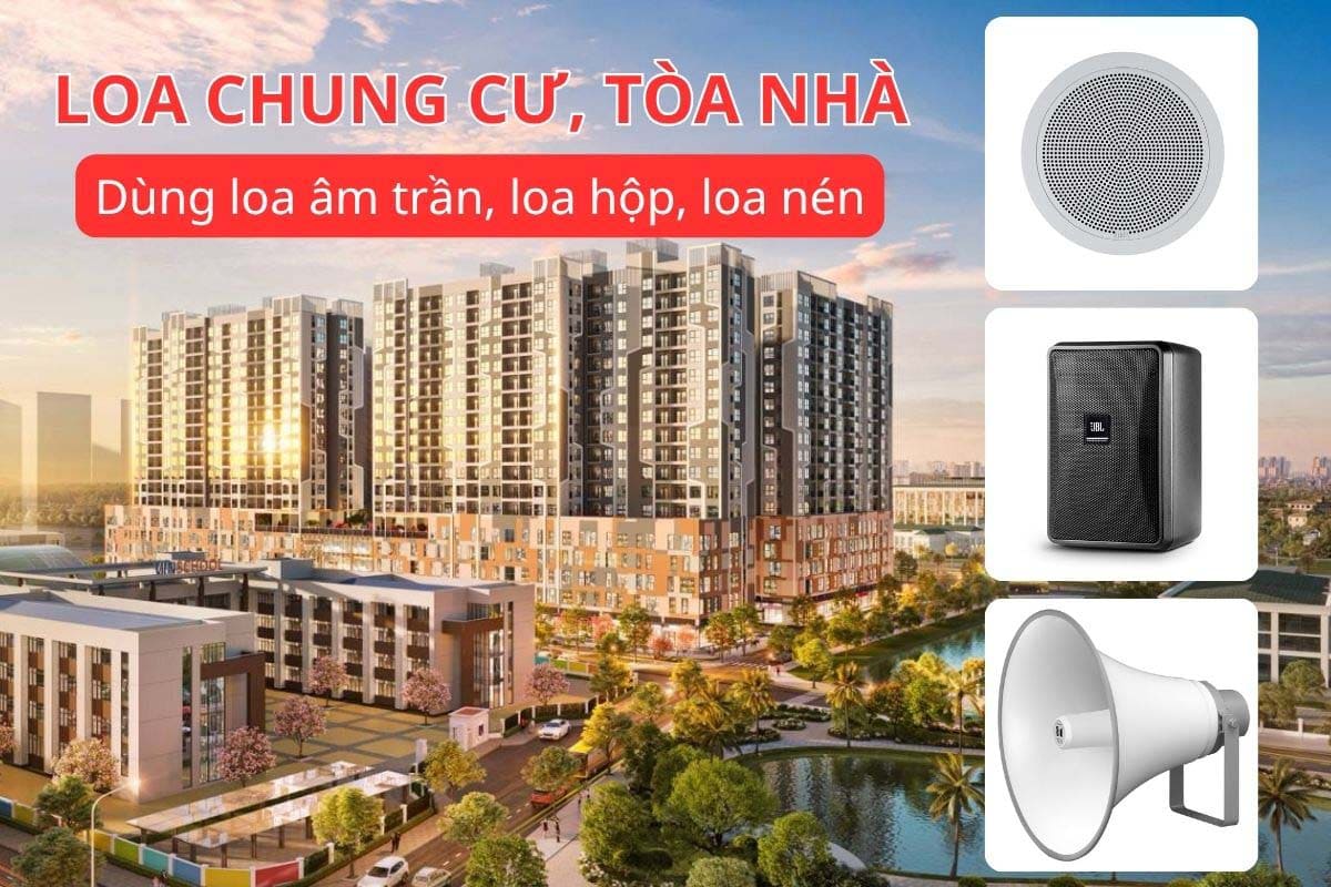 Hệ thống loa chung cư, tòa nhà dùng loa âm trần, loa treo tường, loa nén